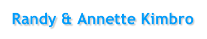 Randy & Annette Kimbro